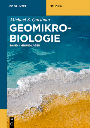 Buchcover Michael Quednau: Geomikrobiologie / Grundlagen | Michael Quednau | EAN 9783110426755 | ISBN 3-11-042675-7 | ISBN 978-3-11-042675-5