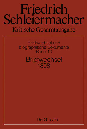 Buchcover Friedrich Schleiermacher: Kritische Gesamtausgabe. Briefwechsel und... / Briefwechsel 1808  | EAN 9783110426922 | ISBN 3-11-042692-7 | ISBN 978-3-11-042692-2