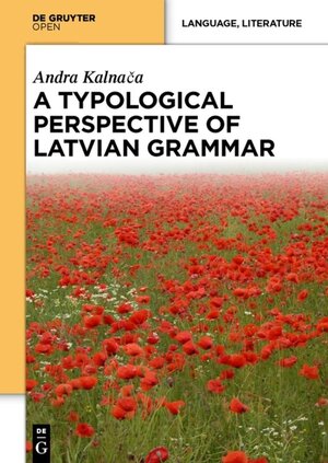 Buchcover A Typological Perspective on Latvian Grammar | Andra Kalnaca | EAN 9783110426984 | ISBN 3-11-042698-6 | ISBN 978-3-11-042698-4