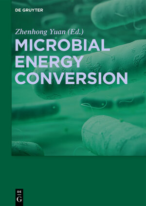 Buchcover Microbial Energy Conversion  | EAN 9783110428377 | ISBN 3-11-042837-7 | ISBN 978-3-11-042837-7