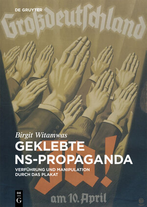 Buchcover Geklebte NS-Propaganda | Birgit Witamwas | EAN 9783110429046 | ISBN 3-11-042904-7 | ISBN 978-3-11-042904-6