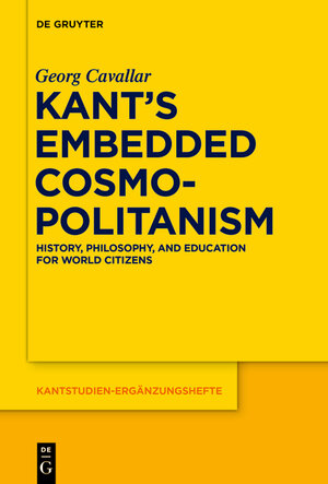 Buchcover Kant’s Embedded Cosmopolitanism | Georg Cavallar | EAN 9783110429411 | ISBN 3-11-042941-1 | ISBN 978-3-11-042941-1