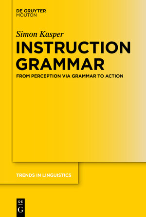 Buchcover Instruction Grammar | Simon Kasper | EAN 9783110430165 | ISBN 3-11-043016-9 | ISBN 978-3-11-043016-5
