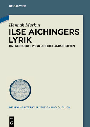 Buchcover Ilse Aichingers Lyrik | Hannah Markus | EAN 9783110430172 | ISBN 3-11-043017-7 | ISBN 978-3-11-043017-2