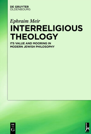 Buchcover Interreligious Theology | Ephraim Meir | EAN 9783110430455 | ISBN 3-11-043045-2 | ISBN 978-3-11-043045-5