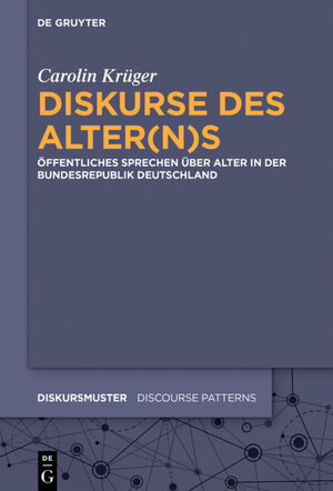 Buchcover Diskurse des Alter(n)s | Carolin Krüger | EAN 9783110430721 | ISBN 3-11-043072-X | ISBN 978-3-11-043072-1