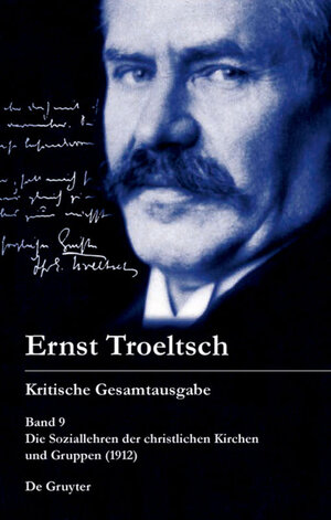 Buchcover Ernst Troeltsch: Kritische Gesamtausgabe / Band 9, 1–3 Die Soziallehren der christlichen Kirchen und Gruppen (1912)  | EAN 9783110432947 | ISBN 3-11-043294-3 | ISBN 978-3-11-043294-7