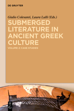 Buchcover Submerged Literature in Ancient Greek Culture / Case Studies  | EAN 9783110434576 | ISBN 3-11-043457-1 | ISBN 978-3-11-043457-6