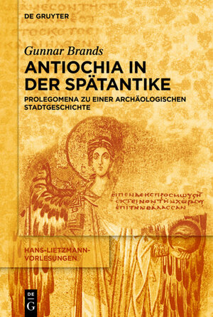 Buchcover Antiochia in der Spätantike | Gunnar Brands | EAN 9783110435535 | ISBN 3-11-043553-5 | ISBN 978-3-11-043553-5