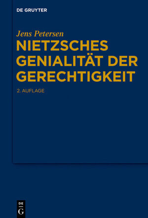 Buchcover Nietzsches Genialität der Gerechtigkeit | Jens Petersen | EAN 9783110436365 | ISBN 3-11-043636-1 | ISBN 978-3-11-043636-5