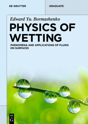 Buchcover Physics of Wetting | Edward Yu. Bormashenko | EAN 9783110437164 | ISBN 3-11-043716-3 | ISBN 978-3-11-043716-4