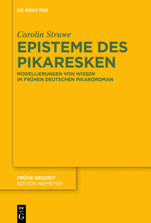 Buchcover Episteme des Pikaresken | Carolin Struwe | EAN 9783110437768 | ISBN 3-11-043776-7 | ISBN 978-3-11-043776-8
