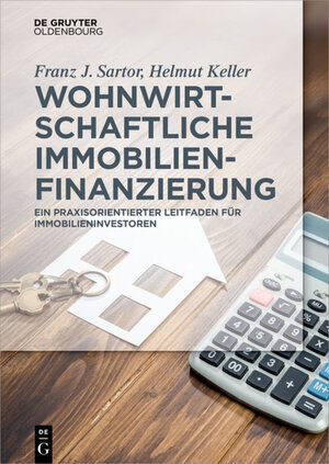 Buchcover Wohnwirtschaftliche Immobilienfinanzierung | Franz J. Sartor | EAN 9783110437874 | ISBN 3-11-043787-2 | ISBN 978-3-11-043787-4