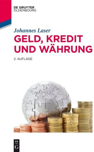 Buchcover Geld, Kredit und Währung | Johannes Laser | EAN 9783110438932 | ISBN 3-11-043893-3 | ISBN 978-3-11-043893-2