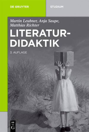 Buchcover Literaturdidaktik | Martin Leubner | EAN 9783110440942 | ISBN 3-11-044094-6 | ISBN 978-3-11-044094-2