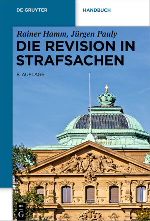 Buchcover Die Revision in Strafsachen | Rainer Hamm | EAN 9783110444339 | ISBN 3-11-044433-X | ISBN 978-3-11-044433-9