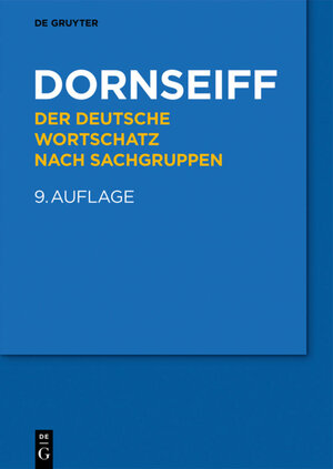 Buchcover Der deutsche Wortschatz nach Sachgruppen | Franz Dornseiff | EAN 9783110444636 | ISBN 3-11-044463-1 | ISBN 978-3-11-044463-6