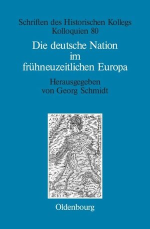Buchcover Die deutsche Nation im frühneuzeitlichen Europa  | EAN 9783110446715 | ISBN 3-11-044671-5 | ISBN 978-3-11-044671-5