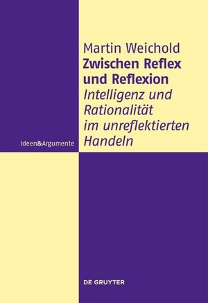 Buchcover Zwischen Reflex und Reflexion | Martin Weichold | EAN 9783110448689 | ISBN 3-11-044868-8 | ISBN 978-3-11-044868-9