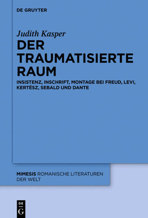 Buchcover Der traumatisierte Raum | Judith Kasper | EAN 9783110449396 | ISBN 3-11-044939-0 | ISBN 978-3-11-044939-6