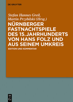 Buchcover Nürnberger Fastnachtspiele des 15. Jahrhunderts von Hans Folz und seinem Umkreis  | EAN 9783110451085 | ISBN 3-11-045108-5 | ISBN 978-3-11-045108-5