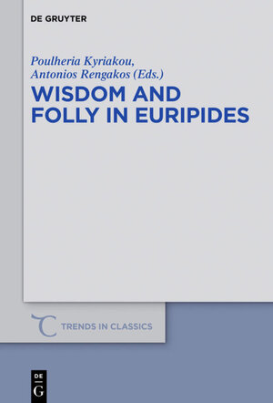 Buchcover Wisdom and Folly in Euripides  | EAN 9783110452280 | ISBN 3-11-045228-6 | ISBN 978-3-11-045228-0