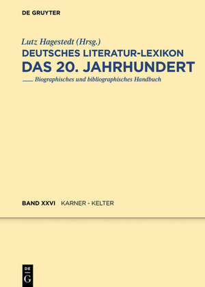 Buchcover Deutsches Literatur-Lexikon. Das 20. Jahrhundert / Karner - Kelter  | EAN 9783110452952 | ISBN 3-11-045295-2 | ISBN 978-3-11-045295-2