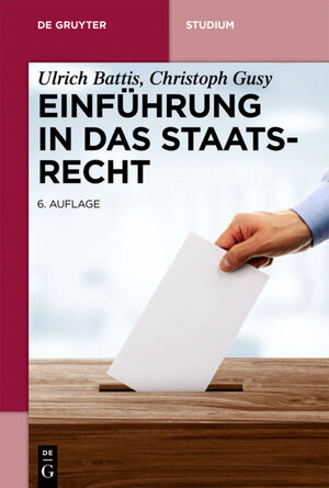 Buchcover Einführung in das Staatsrecht | Ulrich Battis | EAN 9783110454185 | ISBN 3-11-045418-1 | ISBN 978-3-11-045418-5