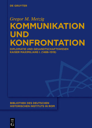Buchcover Kommunikation und Konfrontation | Gregor Metzig | EAN 9783110454574 | ISBN 3-11-045457-2 | ISBN 978-3-11-045457-4