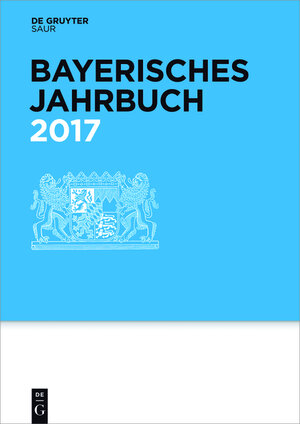 Buchcover Bayerisches Jahrbuch / 2017  | EAN 9783110454673 | ISBN 3-11-045467-X | ISBN 978-3-11-045467-3