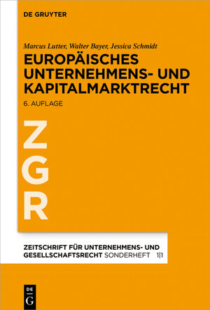 Buchcover Europäisches Unternehmens- und Kapitalmarktrecht | Marcus Lutter | EAN 9783110456257 | ISBN 3-11-045625-7 | ISBN 978-3-11-045625-7