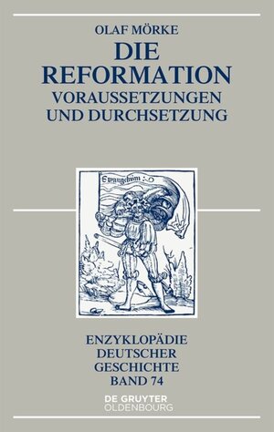 Buchcover Die Reformation | Olaf Mörke | EAN 9783110458138 | ISBN 3-11-045813-6 | ISBN 978-3-11-045813-8