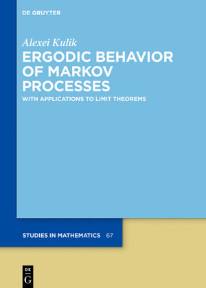 Buchcover Ergodic Behavior of Markov Processes | Alexei Kulik | EAN 9783110458701 | ISBN 3-11-045870-5 | ISBN 978-3-11-045870-1