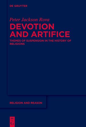 Buchcover Devotion and Artifice | Peter Jackson Rova | EAN 9783110460605 | ISBN 3-11-046060-2 | ISBN 978-3-11-046060-5