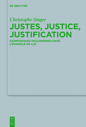 Buchcover Justes, justice, justification | Christophe Singer | EAN 9783110462104 | ISBN 3-11-046210-9 | ISBN 978-3-11-046210-4