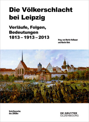 Buchcover Die Völkerschlacht bei Leipzig  | EAN 9783110462517 | ISBN 3-11-046251-6 | ISBN 978-3-11-046251-7