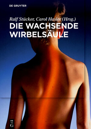 Buchcover Die wachsende Wirbelsäule  | EAN 9783110462685 | ISBN 3-11-046268-0 | ISBN 978-3-11-046268-5