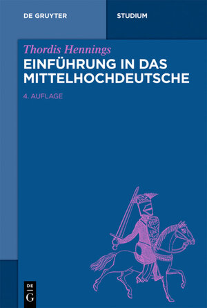Buchcover Einführung in das Mittelhochdeutsche | Thordis Hennings | EAN 9783110464160 | ISBN 3-11-046416-0 | ISBN 978-3-11-046416-0