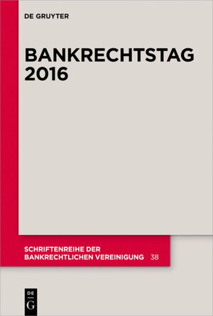 Buchcover Bankrechtstag 2016  | EAN 9783110465471 | ISBN 3-11-046547-7 | ISBN 978-3-11-046547-1