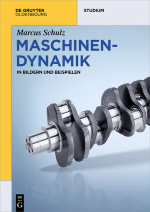 Buchcover Maschinendynamik | Marcus Schulz | EAN 9783110465792 | ISBN 3-11-046579-5 | ISBN 978-3-11-046579-2