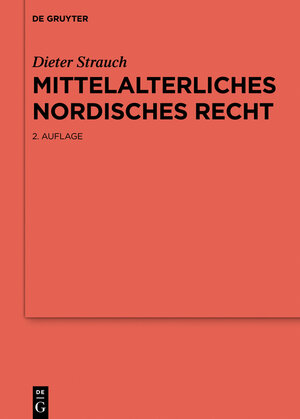 Buchcover Mittelalterliches nordisches Recht | Dieter Strauch | EAN 9783110466188 | ISBN 3-11-046618-X | ISBN 978-3-11-046618-8