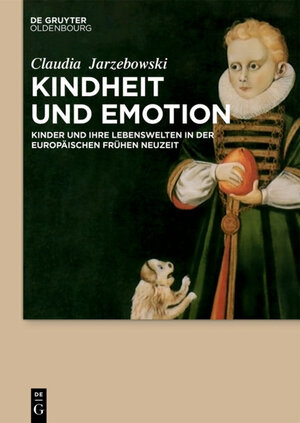 Buchcover Kindheit und Emotion | Claudia Jarzebowski | EAN 9783110466386 | ISBN 3-11-046638-4 | ISBN 978-3-11-046638-6