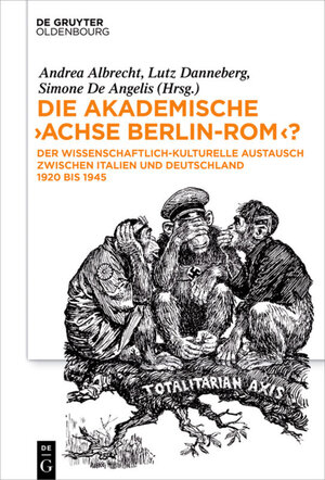 Buchcover Die akademische "Achse Berlin-Rom"?  | EAN 9783110466454 | ISBN 3-11-046645-7 | ISBN 978-3-11-046645-4