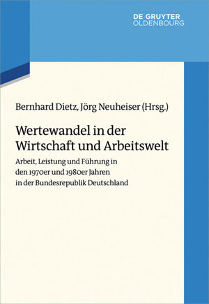 Buchcover Wertewandel in der Wirtschaft und Arbeitswelt  | EAN 9783110466492 | ISBN 3-11-046649-X | ISBN 978-3-11-046649-2