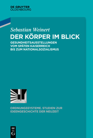 Buchcover Der Körper im Blick | Sebastian Weinert | EAN 9783110466911 | ISBN 3-11-046691-0 | ISBN 978-3-11-046691-1