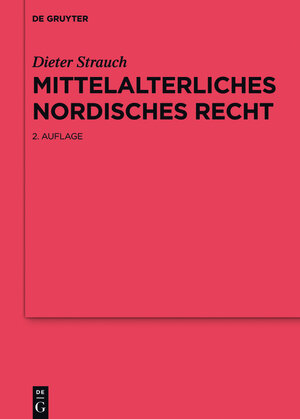 Buchcover Mittelalterliches nordisches Recht | Dieter Strauch | EAN 9783110467321 | ISBN 3-11-046732-1 | ISBN 978-3-11-046732-1