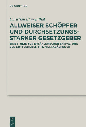 Buchcover Allweiser Schöpfer und durchsetzungsstarker Gesetzgeber | Christian Blumenthal | EAN 9783110468519 | ISBN 3-11-046851-4 | ISBN 978-3-11-046851-9