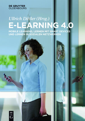 Buchcover E-Learning 4.0 | EAN 9783110468953 | ISBN 3-11-046895-6 | ISBN 978-3-11-046895-3
