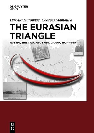Buchcover The Eurasian Triangle | Hiroaki Kuromiya | EAN 9783110469592 | ISBN 3-11-046959-6 | ISBN 978-3-11-046959-2