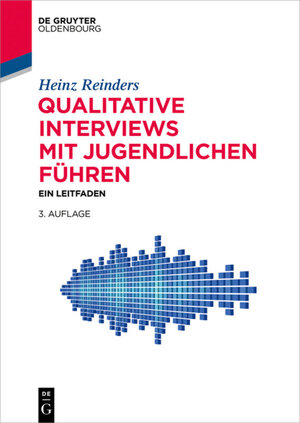 Buchcover Qualitative Interviews mit Jugendlichen führen | Heinz Reinders | EAN 9783110469783 | ISBN 3-11-046978-2 | ISBN 978-3-11-046978-3